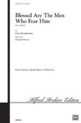 Cover icon of Blessed Are the Men Who Fear Him (from Elijah) sheet music for choir (SATB: soprano, alto, tenor, bass) by Felix Mendelssohn-Bartholdy and Felix Mendelssohn-Bartholdy, intermediate skill level