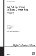 Cover icon of Let All the World in Every Corner Sing sheet music for choir (SATB: soprano, alto, tenor, bass) by Sally K. Albrecht, intermediate skill level