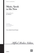 Cover icon of Music, Speak to Me Now sheet music for choir (3-Part Mixed) by Jay Althouse, intermediate skill level