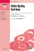Cover icon of Walkin' My Baby Back Home sheet music for choir (SATB: soprano, alto, tenor, bass) by Fred Ahlert, Roy Turk and Kirby Shaw, intermediate skill level
