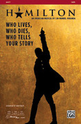 Cover icon of Who Lives, Who Dies, Who Tells Your Story sheet music for choir (SATB: soprano, alto, tenor, bass) by Lin-Manuel Miranda, intermediate skill level