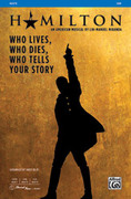 Cover icon of Who Lives, Who Dies, Who Tells Your Story sheet music for choir (SAB: soprano, alto, bass) by Lin-Manuel Miranda, intermediate skill level