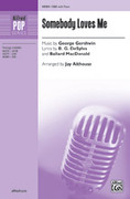 Cover icon of Somebody Loves Me sheet music for choir (SSA: soprano, alto) by George Gershwin, Buddy DeSylva, Ballard MacDonald and Jay Althouse, intermediate skill level