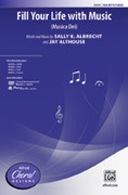 Cover icon of Fill Your Life with Music sheet music for choir (SSA: soprano, alto) by Sally K. Albrecht and Jay Althouse, intermediate skill level