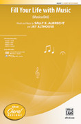 Cover icon of Fill Your Life with Music sheet music for choir (2-Part) by Sally K. Albrecht and Jay Althouse, intermediate skill level