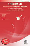Cover icon of A Pleasant Life sheet music for choir (SATB: soprano, alto, tenor, bass) by Jay Althouse, Richard Fanshawe and Francis Beaumont, intermediate skill level