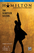 Cover icon of The Schuyler Sisters sheet music for choir (SAB: soprano, alto, bass) by Lin-Manuel Miranda and Alan Billingsley, intermediate skill level