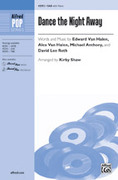 Cover icon of Dance the Night Away sheet music for choir (SAB: soprano, alto, bass) by Edward Van Halen, David Lee Roth and Kirby Shaw, intermediate skill level
