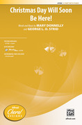 Cover icon of Christmas Day Will Soon Be Here! sheet music for choir (2-Part) by Mary Donnelly, intermediate skill level
