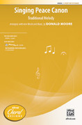 Cover icon of Singing Peace Canon sheet music for choir (2-Part) by Anonymous and Donald Moore, intermediate skill level