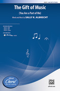 Cover icon of The Gift of Music sheet music for choir (SAB: soprano, alto, bass) by Sally K. Albrecht, intermediate skill level