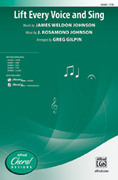 Cover icon of Lift Every Voice and Sing sheet music for choir (TTB: tenor, bass) by J. Rosamond Johnson, James Weldon Johnson and Greg Gilpin, intermediate skill level