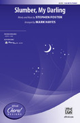Cover icon of Slumber, My Darling sheet music for choir (SSA: soprano, alto) by Stephen Foster and Mark Hayes, intermediate skill level