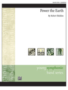 Cover icon of Power the Earth (COMPLETE) sheet music for concert band by Robert Sheldon, intermediate skill level