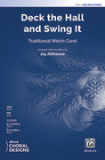Cover icon of Deck the Hall and Swing It sheet music for choir (SAB: soprano, alto, bass) by Anonymous and Jay Althouse, intermediate skill level