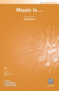 Cover icon of Music Is . . . sheet music for choir (2-Part) by Andy Beck, intermediate skill level