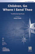 Cover icon of Children, Go Where I Send Thee sheet music for choir (SAB: soprano, alto, bass) by Anonymous and Adam Podd, intermediate skill level