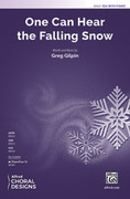 Cover icon of One Can Hear the Falling Snow sheet music for choir (SSA: soprano, alto) by Greg Gilpin, intermediate skill level