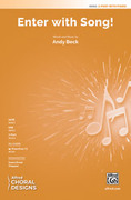 Cover icon of Enter with Song! sheet music for choir (2-Part) by Andy Beck, intermediate skill level