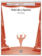 Cover icon of Walk Like a Spartan (COMPLETE) sheet music for concert band by William Palange, intermediate skill level