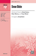 Cover icon of Snow Globe sheet music for choir (SATB: soprano, alto, tenor, bass) by Chad Cates and Tony Wood, intermediate skill level