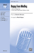 Cover icon of Happy Face Medley sheet music for choir (SAB: soprano, alto, bass) by Charles Strouse and Mark Hayes, intermediate skill level