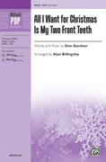 Cover icon of All I Want for Christmas Is My Two Front Teeth sheet music for choir (SSA: soprano, alto) by Don Gardner and Alan Billingsley, intermediate skill level
