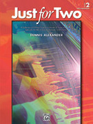 Cover icon of Just for Two, Book 2 - Piano Duet (1 Piano, 4 Hands) sheet music for piano four hands by Dennis Alexander, easy/intermediate skill level