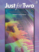 Cover icon of Just for Two, Book 3 - Piano Duet (1 Piano, 4 Hands) sheet music for piano four hands by Dennis Alexander, easy/intermediate skill level