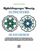 Cover icon of Kaleidoscope Duets, Book 2: A Sparkling Collection of Graded Pieces for the Progressing Piano Student sheet music for piano four hands by Jon George, easy/intermediate skill level