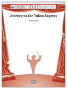 Cover icon of Journey on the Yukon Express sheet music for concert band (full score) by Jordan Sterk, intermediate skill level
