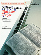 Cover icon of Reflections on Patriotic Songs: Piano Solo Arrangements of Patriotic Favorites sheet music for piano solo by Anonymous and Sid Richardson, intermediate skill level
