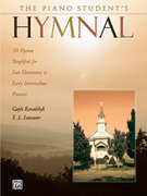 Cover icon of The Piano Student's Hymnal: 30 Hymns Simplified for Late Elementary to Early Intermediate Pianists sheet music for piano solo by Anonymous, intermediate skill level