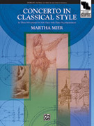 Cover icon of Concerto in Classical Style: In Three Movements for Solo Piano with Piano Accompaniment - Piano Duo sheet music for piano four hands by Martha Mier, easy/intermediate skill level