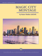 Cover icon of Magic City Montage (COMPLETE) sheet music for concert band by Robert Sheldon, intermediate skill level