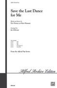 Cover icon of Save the Last Dance for Me sheet music for choir (SATB: soprano, alto, tenor, bass) by Doc Pomus, Mort Shuman and Jay Althouse, intermediate skill level