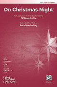 Cover icon of On Christmas Night sheet music for choir (SATB: soprano, alto, tenor, bass) by Ruth Morris Gray and William Chatterton Dix, intermediate skill level