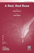 Cover icon of A Red, Red Rose sheet music for choir (SATB: soprano, alto, tenor, bass) by Greg Gilpin and Robert Burns, intermediate skill level