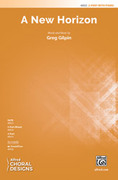 Cover icon of A New Horizon sheet music for choir (2-Part) by Greg Gilpin, intermediate skill level