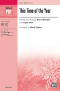 Cover icon of This Time of the Year sheet music for choir (SATB: soprano, alto, tenor, bass) by Brook Benton, Clyde Otis and Mark Hayes, intermediate skill level