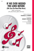 Cover icon of If We Ever Needed the Lord Before (We Sure Do Need Him Now) sheet music for choir (SATB: soprano, alto, tenor, bass) by Tommy Dorsey, Tommy Dorsey and Robert Sterling, intermediate skill level