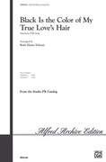 Cover icon of Black Is the Color of My True Love's Hair sheet music for choir (3-Part Mixed) by Anonymous and Ruth Elaine Schram, intermediate skill level