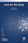 Cover icon of And So We Sing sheet music for choir (SAB: soprano, alto, bass) by Mark Hayes, intermediate skill level
