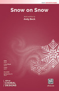 Cover icon of Snow on Snow sheet music for choir (SATB: soprano, alto, tenor, bass) by Andy Beck, intermediate skill level