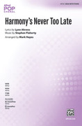 Cover icon of Harmony's Never Too Late sheet music for choir (SSAA: soprano, alto) by Stephen Flaherty, Lynn Ahrens and Mark Hayes, intermediate skill level