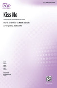 Cover icon of Kiss Me sheet music for choir (SSA: soprano, alto) by Matt Slocum and Sixpence None the Richer, intermediate skill level