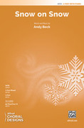 Cover icon of Snow on Snow sheet music for choir (2-Part) by Andy Beck, intermediate skill level