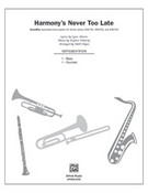 Cover icon of Harmony's Never Too Late (COMPLETE) sheet music for choir by Stephen Flaherty, Lynn Ahrens and Mark Hayes, intermediate skill level