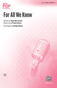 Cover icon of For All We Know sheet music for choir (SATB, a cappella) by J. Fred Coots, Sam Lewis and Kirby Shaw, intermediate skill level