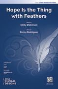 Cover icon of Hope Is the Thing with Feathers sheet music for choir (3-Part Mixed) by Penny Rodriguez and Emily Dickinson, intermediate skill level